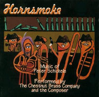 Hornsmoke:  Music of Peter Schickele Performed by The Chestnut Brass Company CD