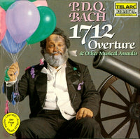 P.D.Q. Bach:  1712 Overture and Other Musical Assaults